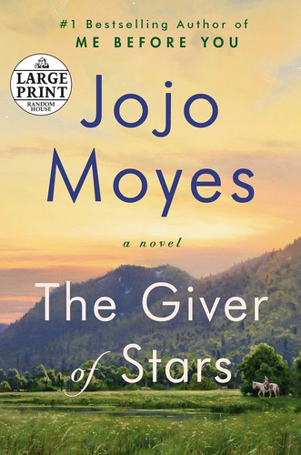 Eva Carballeira Díaz;Jesús De La Torre Olid;, Jojo Moyes: The Giver of Stars (2019, Random House Large Print)