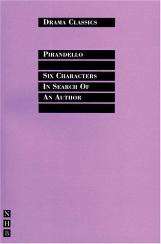 Luigi Pirandello: Six Characters in Search of an Author (Drama Classics) (Paperback, 2003, Nick Hern Books)