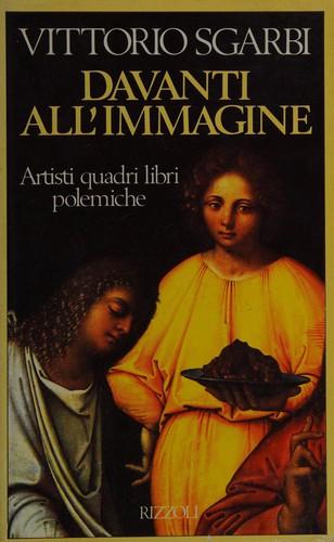 Vittorio Sgarbi: Davanti all'immagine (Italian language, 1989, Rizzoli)