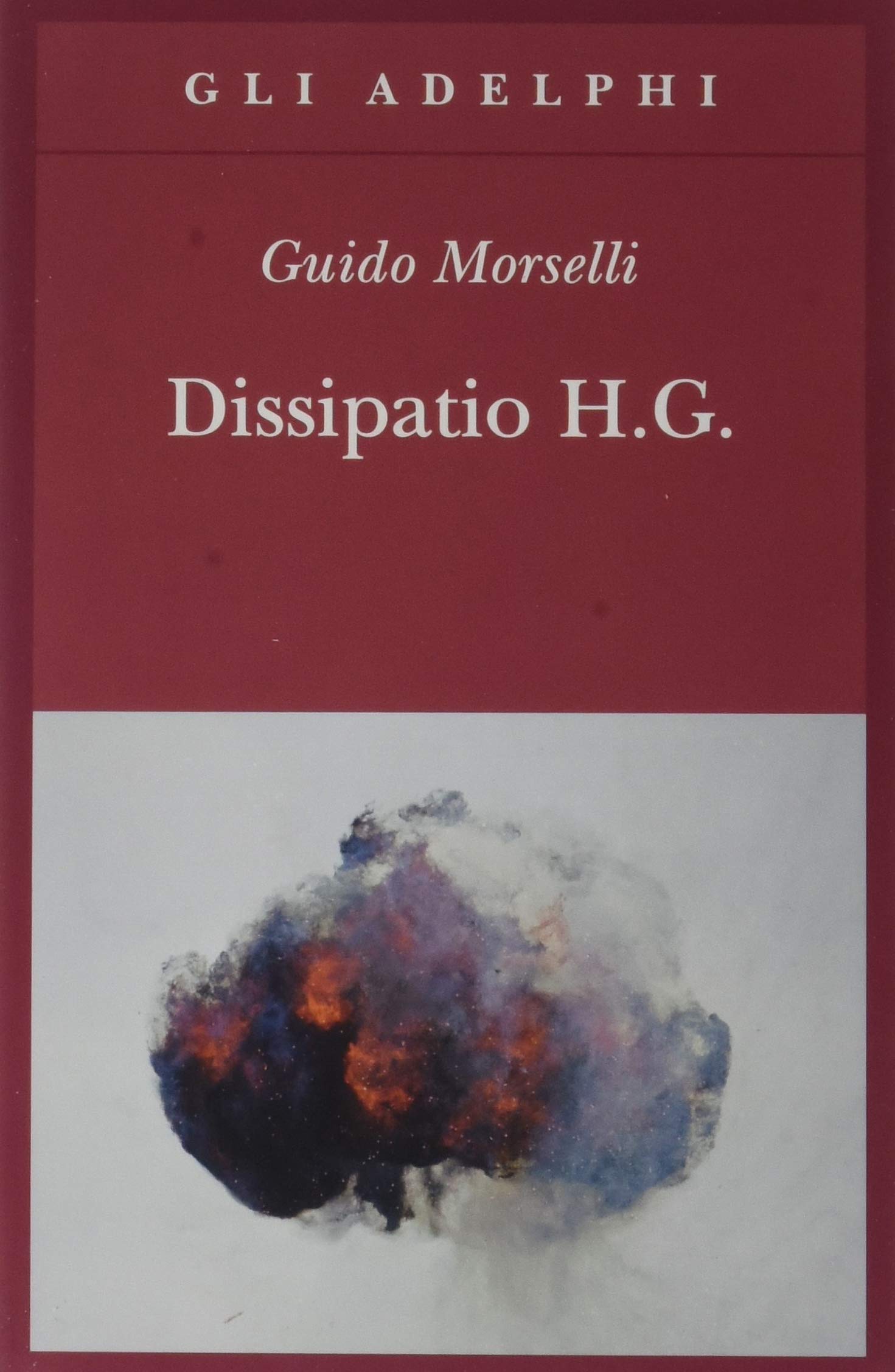 Guido Morselli: Dissipatio H. G. (Paperback, Italiano language, 2012, Adelphi)