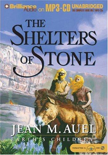 Jean M. Auel: The Shelters of Stone (Earth's Children) (AudiobookFormat, 2004, Brilliance Audio on MP3-CD)