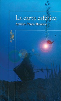 Arturo Pérez-Reverte: La carta esférica (Paperback, Spanish language, 2000, Alfaguara)