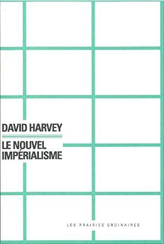 David Harvey: Le nouvel impérialisme (French language, 2010, Les Prairies ordinaires)