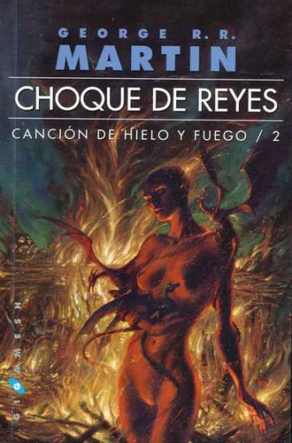 George R. R. Martin, George R. R. Martin: Choque de reyes (Spanish language, 2013, Gigamesh)