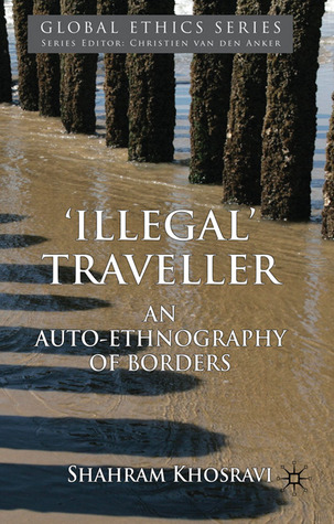 Shahram Khosravi: 'Illegal' Traveller (en language, 2011, Palgrave MacMillan)