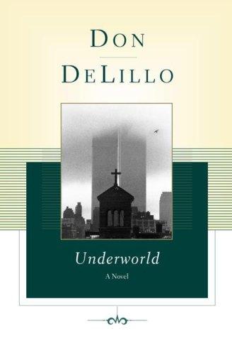 Don DeLillo: Underworld (Scribner Classics) (Hardcover, 2007, Scribner)