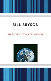 Jose Manuel Álvarez Florez, Bill Bryson: Breve historia de casi todo t.D (Paperback, 2007, RBA Bolsillo)