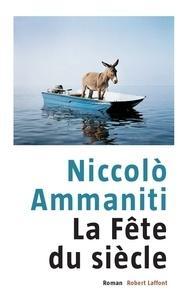 Niccolò Ammaniti: La fête du siècle (French language, 2011)