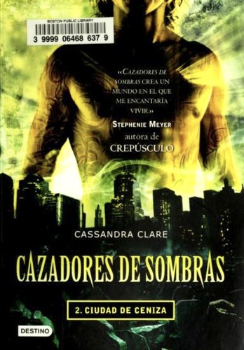 Cassandra Clare: Cazadores de sombras (Spanish language, 2009, Destino, Planeta Mexicana)