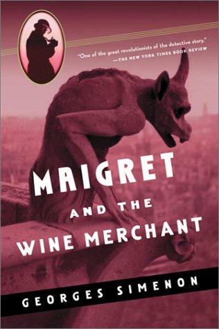 Georges Simenon: Maigret and the wine merchant (2003, Harvest/Harcourt)