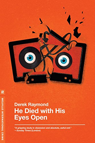 Derek Raymond: He Died with His Eyes Open (Paperback, 2011, Melville House)