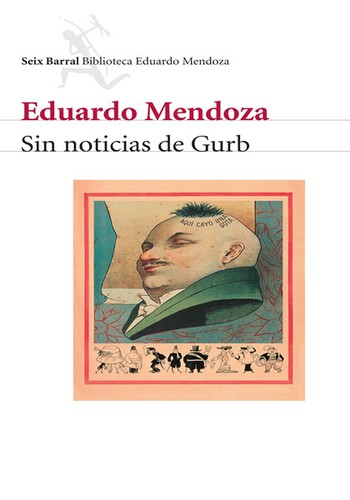 Eduardo Mendoza Garriga: Sin Noticias de Gurb (Spanish language, 2001, Editorial Seix Barral)