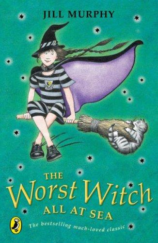 Jill Murphy: The Worst Witch All at Sea (Young Puffin Story Books) (1994, Puffin Books)