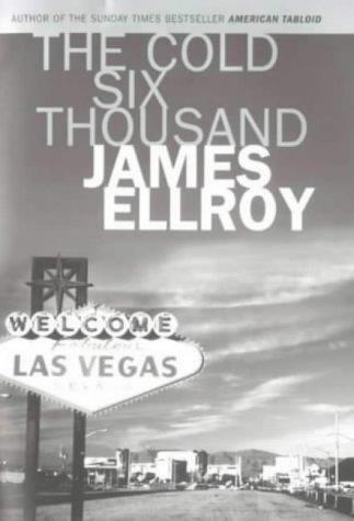 James Ellroy: The Cold Six Thousand (Hardcover, 2001, Century)