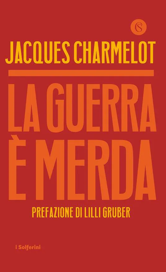 Jacques Charmelot: La guerra è merda (Italian language, 2025)