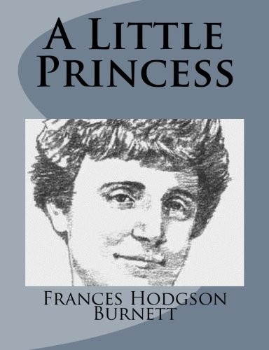 Frances Hodgson Burnett: A Little Princess (Paperback, 2014, CreateSpace Independent Publishing Platform)