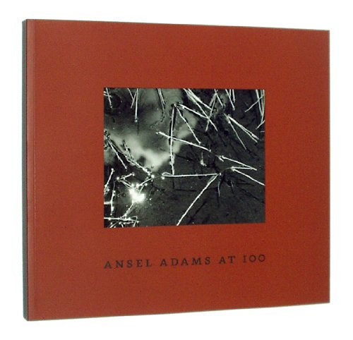 Ansel Adams, John Szarkowski: Ansel Adams at 100 (2001, Ansel Adams)