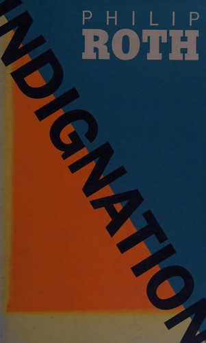 Philip Roth: Indignation (Hardcover, 2008, Houghton Mifflin)