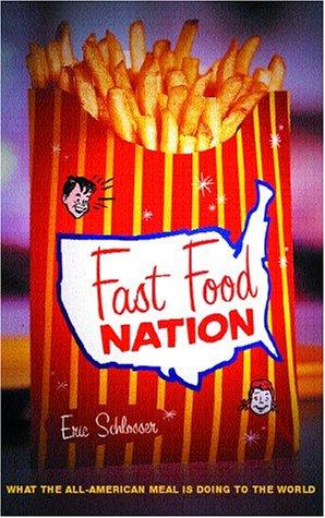 Eric Schlosser: Fast Food Nation (2001, Houghton Mifflin)