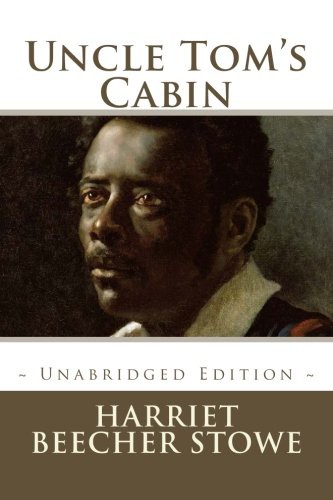 Atlantic Editions, Harriet Beecher Stowe: Uncle Tom's Cabin (Paperback, 2016, CreateSpace Independent Publishing Platform, Createspace Independent Publishing Platform)