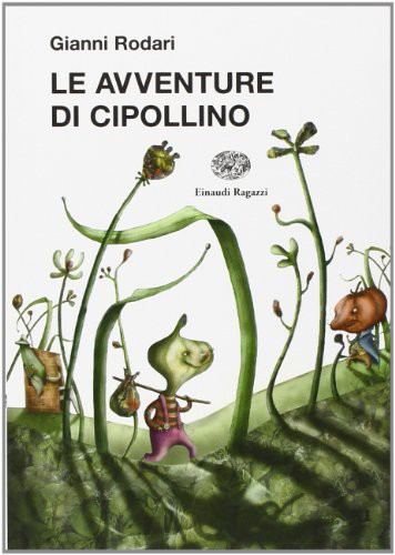 Gianni Rodari: Le Avventure DI Cipollino (Paperback, 2010, Einaudi Ragazzi)