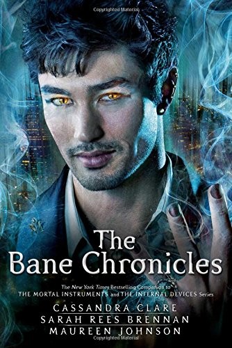 Maureen Johnson, Cassandra Clare, Sarah Rees Brennan: The Bane Chronicles (Paperback, 2015, Margaret K. McElderry Books)