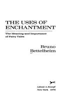 Bruno Bettelheim: The uses of enchantment (1976, Knopf , distributed by Random House)