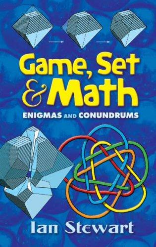 Ian Stewart: Game, Set and Math (Paperback, 2007, Dover Publications)