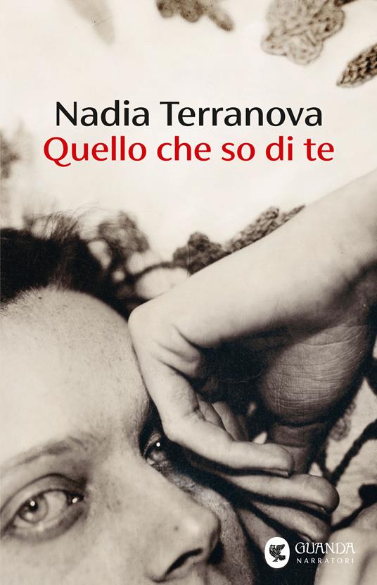 Nadia Terranova: Quello che so di te (Paperback, italiano language, 2025, Guanda)