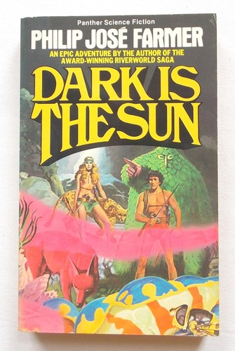 Philip José Farmer: Dark Is the Sun (Paperback, 1982, HarperCollins Publishers Ltd)
