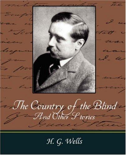 H. G. Wells: The Country of the Blind, And Other Stories (Paperback, 2007, Book Jungle)