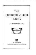 L. Sprague De Camp: The unbeheaded king (1983, Ballantine Books)