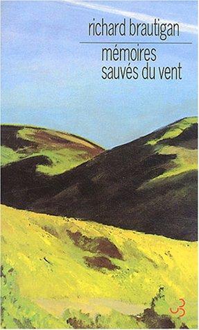 Richard Brautigan: Mémoires sauvés du vent (French language, 1983)