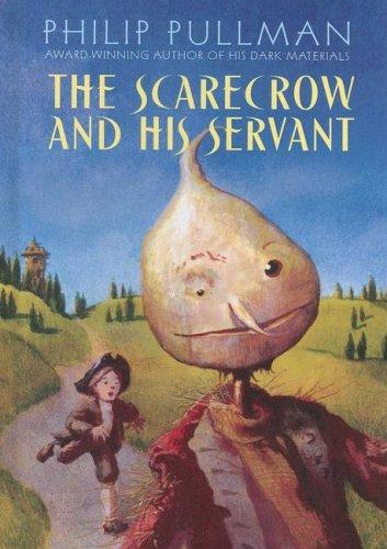 Philip Pullman: The scarecrow and his servant (2005, Alfred A. Knopf)