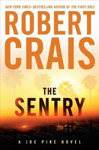 Robert Crais: The Sentry (Elvis Cole, #14; Joe Pike, #3) (2011, G. P. Putnam's Sons)