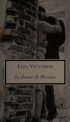 Elio Vittorini: Le donne di Messina (Italian language, 1987, Arnoldo Mondadori Editore)
