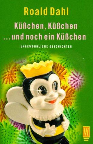 Roald Dahl: Küßchen, Küßchen....und noch ein Küßchen. Ungewöhnliche Geschichten. (German language, 2001, Rowohlt TB-V. Rnb.)