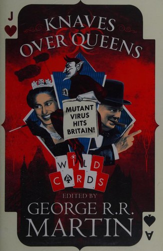 George R. R. Martin: Knaves Over Queens (Wild Cards) (Hardcover, 2018, HARPER VOYAGER)