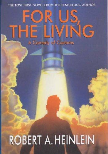 Robert A. Heinlein: For Us, the Living (Hardcover, 2005, Robert Hale Ltd)