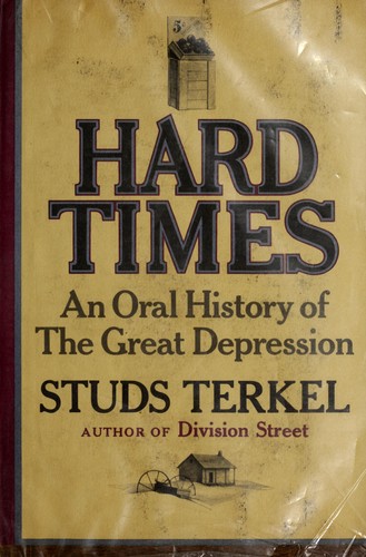 Studs Terkel: Hard times (1970, Pantheon Books)