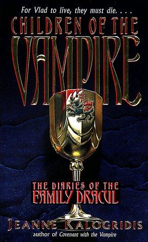 Jeanne Kalogridis: Children of the Vampire (Diaries of the Family Dracul) (1996, Dell)