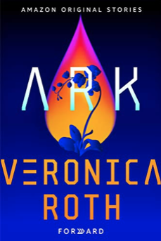 Veronica Roth: Ark (EBook, Amazon Original Stories)