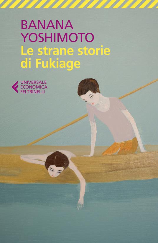Banana Yoshimoto: Le strane storie di Fukiage (Paperback, Italiano language, 2024, Feltrinelli)