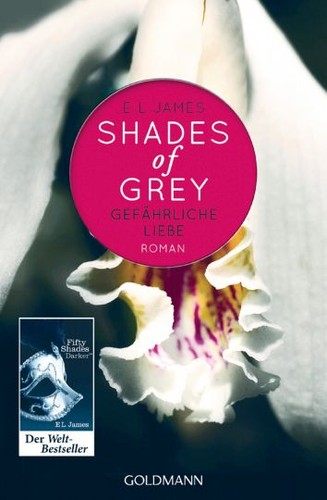 E. L. James, EL James, ELjames, EL james, E L James, Becca Battoe, E. L. James, E L James, E.l. James: Shades Of Grey (German language, 2012, Goldmann Verlag)