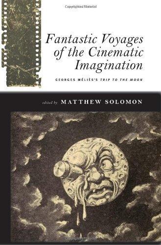Matthew Solomon: Fantastic voyages of the cinematic imagination (2011)