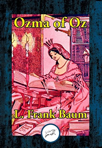 L. Frank Baum: Ozma of Oz (2017, Dancing Unicorn Books)