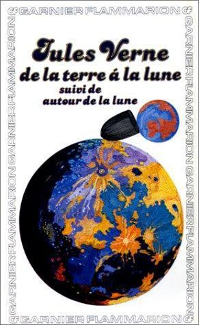 Jules Verne: De La Terre a La Lune/Autour De La Lune (Fiction, Poetry & Drama) (French Edition) (French language, 1978)