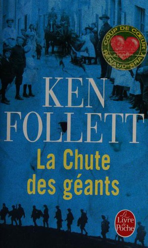 Ken Follett: La chute des geants (French language, 2012, Robert Laffont)