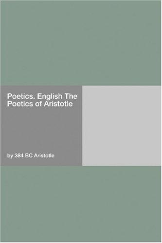 Aristotle: Poetics. English The Poetics of Aristotle (Paperback, 2006, Hard Press)