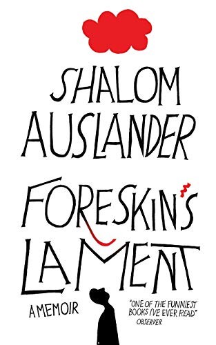 Shalom Auslander: Foreskin's Lament (Paperback, 2009, PICADOR)